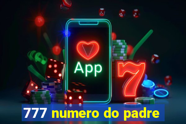 777 numero do padre